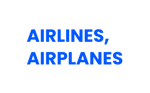 AIRLINES, AIRPLANES